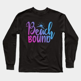 Beach Bound Long Sleeve T-Shirt